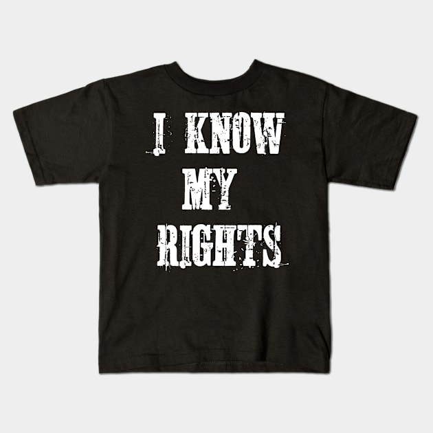 I Know My Rights Kids T-Shirt by jutulen